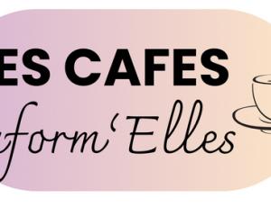 Les cafés Inform'Elles